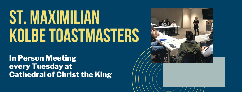 St. Maximilan Kolbe Toastmasters | Meeting every other Tuesday at bit.ly/StMaxZoom